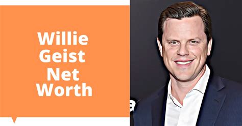 net worth of willie geist|More.